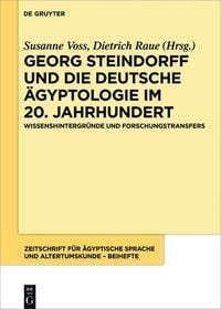 Produktbild: Georg Steindorff und die deutsche &Auml;gyptologie im 20. Jahrhundert