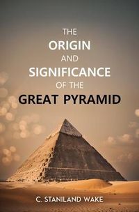 Produktbild: The Origin and Significance of the Great Pyramid