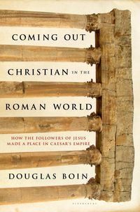Produktbild: Boin, D: Coming Out Christian in the Roman World