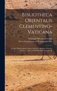 Produktbild: Bibliotheca Orientalis Clementino-vaticana: In Qua Manuscriptos Codices Syriacos, Arabicos, Persicos, Turcicos ... Iussu Et Munificentia Clementis Xi