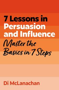 Produktbild: 7 Lessons in Persuasion and Influence