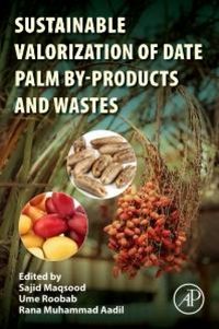 Produktbild: Sustainable Valorization of Date Palm By-Products and Wastes