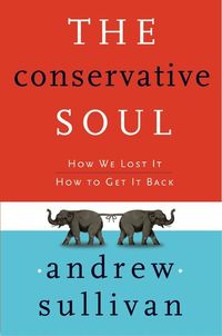 Produktbild: The Conservative Soul: How We Lost It, How to Get It Back