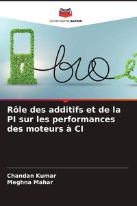 Produktbild: R&ocirc;le des additifs et de la PI sur les performances des moteurs &agrave; CI