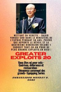 Produktbild: Grands Exploits - 20 Mettant en vedette - David Yonggi Cho dans le minist&egrave;re de l'espoir pendant 50
