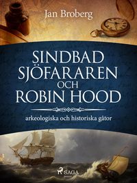 Produktbild: Sindbad Sj&ouml;fararen och Robin Hood: arkeologiska och historiska g&aring;tor