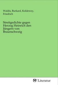 Produktbild: Streitgedichte gegen Herzog Heinrich den J&uuml;ngern von Braunschweig