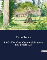Produktbild: La Ca Dei Cani Cronaca Milanese Del Secolo Xiv
