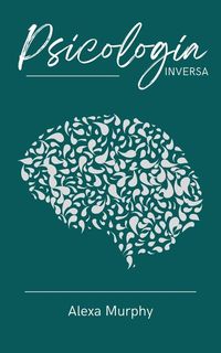 Produktbild: Psicolog&iacute;a Inversa (Psychology, #1)