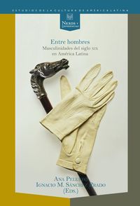 Produktbild: Entre hombres: masculinidades del siglo XIX en Am&eacute;rica Latina