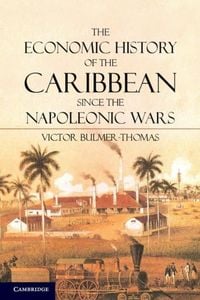 Produktbild: Economic History of the Caribbean since the Napoleonic Wars