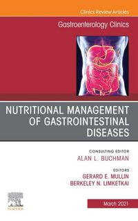 Produktbild: Nutritional Management of Gastrointestinal Diseases, An Issue of Gastroenterology Clinics of North America