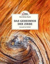 Produktbild: Das kleine Buch: Das Geheimnis der Zirbe