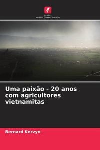 Produktbild: Uma paix&atilde;o - 20 anos com agricultores vietnamitas