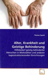 Produktbild: Spaett, T: Alter, Krankheit und Geistige Behinderung