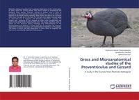 Produktbild: Gross and Microanatomical studies of the Proventriculus and Gizzard