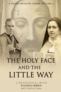 Produktbild: The Holy Face and The Little Way