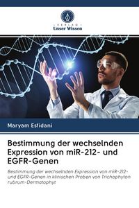 Produktbild: Bestimmung der wechselnden Expression von miR-212- und EGFR-Genen