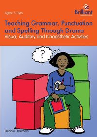 Produktbild: Teaching Grammar, Punctuation and Spelling Through Drama - Visual, Auditory and Kinaesthetic Activities