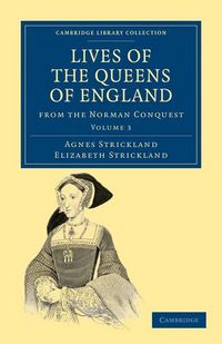 Produktbild: Lives of the Queens of England from the Norman Conquest - Volume 3