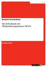 Produktbild: Die Doha-Runde der Welthandelsorganisation (WTO)