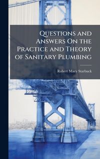 Produktbild: Questions and Answers On the Practice and Theory of Sanitary Plumbing