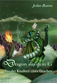 Produktbild: Dragon aus dem Ei - Aus der Kindheit eines Drachen