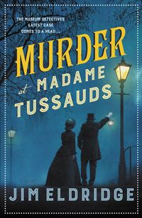 Produktbild: Eldridge, J: Murder at Madame Tussauds
