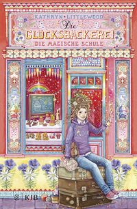 Produktbild: Die Gl&uuml;cksb&auml;ckerei &ndash; Die magische Schule