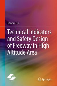 Produktbild: Technical Indicators and Safety Design of Freeway in High Altitude Area