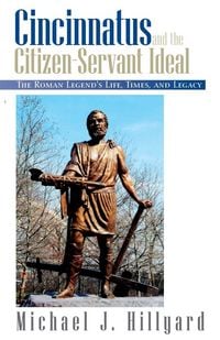 Produktbild: Cincinnatus and the Citizen-Servant Ideal