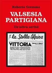Produktbild: Valsesia partigiana. Un'altra verit&agrave;