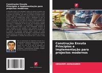 Produktbild: Constru&ccedil;&atilde;o Enxuta Princ&iacute;pios e implementa&ccedil;&atilde;o para projectos modernos