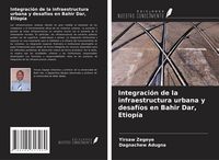 Produktbild: Integraci&oacute;n de la infraestructura urbana y desaf&iacute;os en Bahir Dar, Etiop&iacute;a