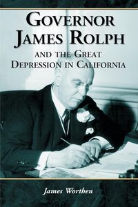 Produktbild: Governor James Rolph and the Great Depression in California