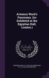 Produktbild: Artemus Ward's Panorama. (As Exhibited at the Egyptian Hall, London.)