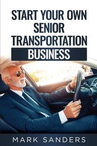 Produktbild: Start Your Own Senior Transportation Business
