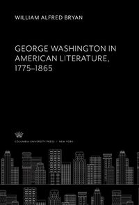 Produktbild: George Washington in American Literature 1775-1865
