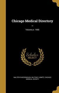 Produktbild: Chicago Medical Directory ..; Volume yr. 1905