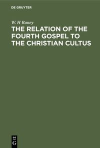 Produktbild: The Relation of the Fourth Gospel to the Christian Cultus