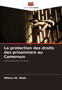 Produktbild: La protection des droits des prisonniers au Cameroun