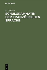 Produktbild: Schulgrammatik der franz&ouml;sischen Sprache