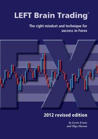 Produktbild: LEFT Brain Trading: the right mindset and technique for success in Forex: 2012 revised edition