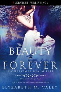 Produktbild: The Beauty of Forever (A Christmas Realm Tale, #1)