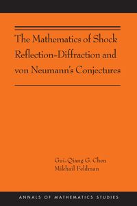 Produktbild: The Mathematics of Shock Reflection-Diffraction and Von Neumann's Conjectures