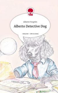 Produktbild: Alberto Detective Dog. Life is a Story - story.one