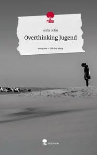 Produktbild: Overthinking Jugend. Life is a Story - story.one