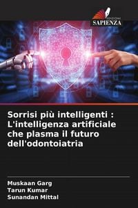 Produktbild: Sorrisi pi&ugrave; intelligenti : L'intelligenza artificiale che plasma il futuro dell'odontoiatria