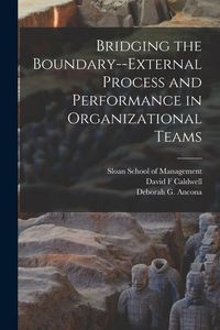 Produktbild: Bridging the Boundary--external Process and Performance in Organizational Teams