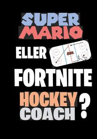 Produktbild: Super Mario eller Fortnite Hockeycoach?